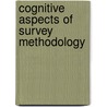 Cognitive Aspects of Survey Methodology door Subcommittee National Research Council