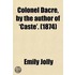 Colonel Dacre, by the Author of 'Caste'