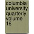 Columbia University Quarterly Volume 16
