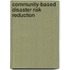 Community-Based Disaster Risk Reduction