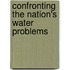 Confronting the Nation's Water Problems