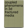 Coupled phenomena in 3D fractured media door Israel CañamóN. Valera