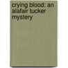 Crying Blood: An Alafair Tucker Mystery door Donis Casey