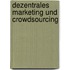Dezentrales Marketing Und Crowdsourcing