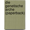 Die genetische Arche        (Paperback) door H.J. Shiffer