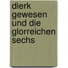 Dierk Gewesen Und Die Glorreichen Sechs by Christian Gailus