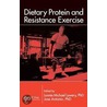Dietary Protein and Resistance Exercise door Lonnie Michael Lowery