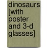 Dinosaurs [With Poster And 3-D Glasses] by Jen Green
