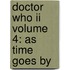 Doctor Who Ii Volume 4: As Time Goes By