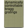 Dynamically Controllable Bragg Gratings door Poonam Arora