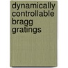 Dynamically Controllable Bragg Gratings by Poonam Arora