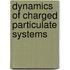 Dynamics Of Charged Particulate Systems