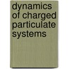 Dynamics Of Charged Particulate Systems door Tarek I. Zohdi
