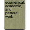 Ecumenical, Academic, and Pastoral Work by Dietrich Bonhoeffer