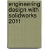 Engineering Design With Solidworks 2011