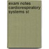 Exam Notes Cardiorespiratory Systems St