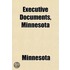 Executive Documents, Minnesota Volume 2