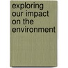 Exploring Our Impact on the Environment by Ella Hawley