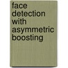 Face Detection with Asymmetric Boosting door Minh-Tri Pham