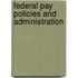 Federal Pay Policies and Administration