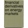 Financial Derivatives on Energy Markets door United States Congress Senate