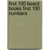 First 100 Board Books First 100 Numbers by Roger Priddy