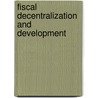 Fiscal Decentralization and Development door Hiroko Uchimura
