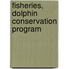 Fisheries, Dolphin Conservation Program by United States Government