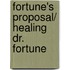 Fortune's Proposal/ Healing Dr. Fortune