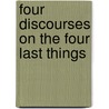 Four Discourses on the Four Last Things door Thomas Greene