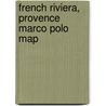 French Riviera, Provence Marco Polo Map door Marco Polo
