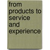 From Products to Service and Experience door Sebastian Lindig