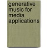 Generative Music for Media Applications door Julian Rubisch