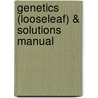 Genetics (Looseleaf) & Solutions Manual by Benjamin Pierce