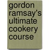 Gordon Ramsay's Ultimate Cookery Course door Gordon Ramsay