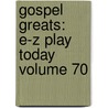 Gospel Greats: E-Z Play Today Volume 70 by Authors Various