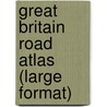 Great Britain Road Atlas (large Format) door Geographers' A-Z. Map Company