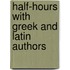 Half-Hours with Greek and Latin Authors