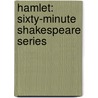 Hamlet: Sixty-Minute Shakespeare Series by Cass Foster