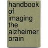 Handbook Of Imaging The Alzheimer Brain door O. Sabri