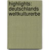 Highlights: Deutschlands Weltkulturerbe door Ernst Wrba
