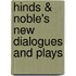 Hinds & Noble's New Dialogues and Plays