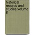 Historical Records and Studies Volume 8
