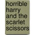 Horrible Harry and the Scarlet Scissors