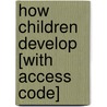 How Children Develop [With Access Code] door Robert Siegler