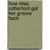 How Miss Rutherford Got Her Groove Back