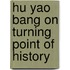 Hu Yao Bang On Turning Point Of History