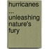 Hurricanes ... Unleashing Nature's Fury