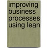 Improving Business Processes Using Lean door James R. Bradley