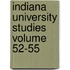 Indiana University Studies Volume 52-55